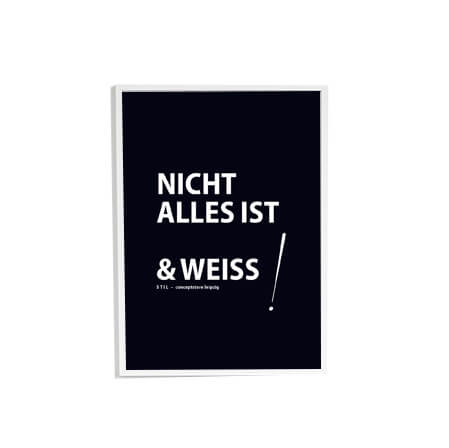 STIL Poster – Nicht alles ist schwarz & weiß