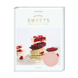 Natural Sweets by Eileen Pesarini – 100 zuckerfreie & vegane Rezepte