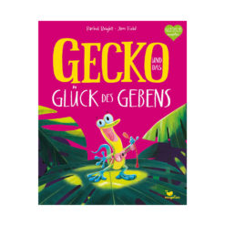 Gecko, und das Glück des Gebens von Rachel Bright Cover